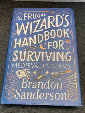 The Frugal Wizard's Handbook for Surviving Medieval England by Brandon Sanderson